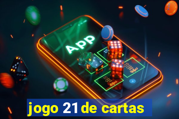 jogo 21 de cartas